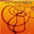 Dave Douglas Freak In