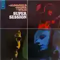 Al Kooper, Mike Bloomfield & Stephen Stills Supersession