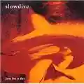 Slowdive Just For A Day
