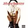 Johnny Burning Get Up, Get Loos, Get Off!