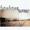 Fatso Jetson Cruel & Delicious