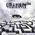 Uranium 235 Introspective Trip