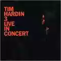 Tim Hardin 3 - Live in Concert
