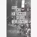 Giuseppe Caruso Chi Ha Ucciso Silvio Berlusconi