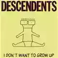 Descendents I Don't Want To Grow Up