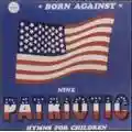 Born Against Nine Patriotic Hymns For Children