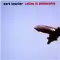 Mark Knopfler Sailing To Philadelphia