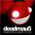 Deadmau5 Random Album Title