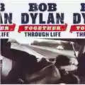 Bob Dylan Together Through Life