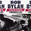 Bob Dylan Together Through Life