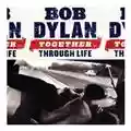 Bob Dylan Together Through Life