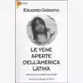 Eduardo Galeano Le vene aperte dell'America Latina