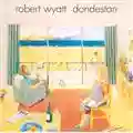 Robert Wyatt Dondestan