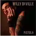 Willy DeVille Pistola