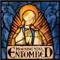 Entombed Morning star