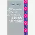 John Gray Gli uomini vengono da Marte, le donne da Venere