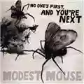Modest Mouse No One's First And You're Next