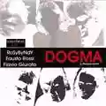 RoSyByNdY, Fausto Rossi, Flavio Giurato Dogma