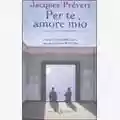 Jacques Prévert Per Te Amore Mio