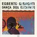 Egberto Gismonti Dança dos Escravos