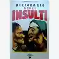 Gianfranco Lotti Dizionario degli Insulti