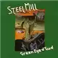 Steel Mill Green Eyed God