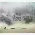 Three Steps to the Ocean Until Today Becomes Yesterday