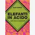 Alex Boese Elefanti in Acido