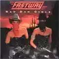 Fastway Bad Bad Girls
