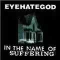 EyeHateGod In the Name of Suffering