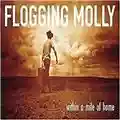 Flogging Molly Within a Mile of Home