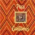 Poco Cantamos