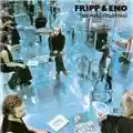 Robert Fripp & Brian Eno No Pussyfooting