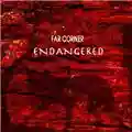 Far Corner Endangered