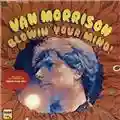 Van Morrison Blowin' Your Mind!