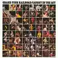 Grand Funk Railroad Caught in the Act