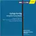 György Kurtág Complete Choral Works
