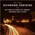 Richmond Fontaine We Used to Think the Freeway Sounded Like a River