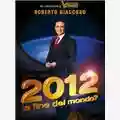 Roberto Giacobbo 2012: la fine del mondo?