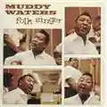 Muddy Waters Folk Singer