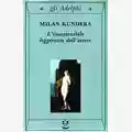 Milan Kundera L'Insostenibile Leggerezza Dell'Essere