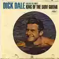 Dick Dale and His Del-Tones King of the Surf Guitar