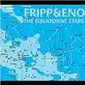 Fripp & Eno The Equatorial Stars