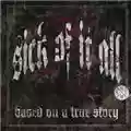 Sick Of It All Based On A True Story