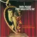Angelo Badalamenti Twin Peaks - Fire Walk With Me OST