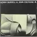 Kenny Burrell & John Coltrane Kenny Burrell & John Coltrane