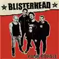 Blisterhead Punk Royale