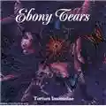 Ebony Tears Tortura Insomniae
