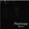 Röyksopp Senior
