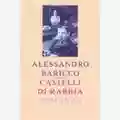 Alessandro Baricco Castelli di Rabbia